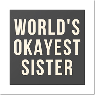 world okayest sister Posters and Art